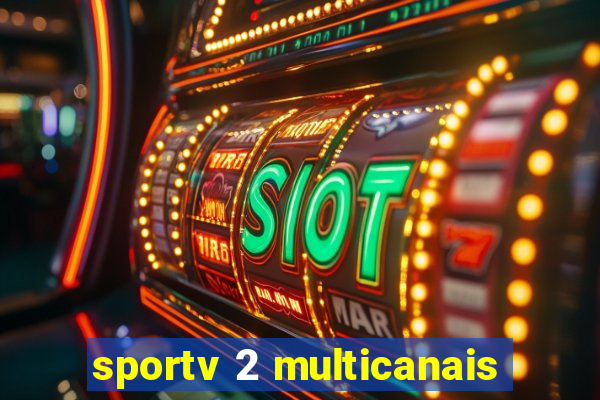sportv 2 multicanais